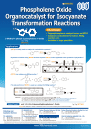 Phospholene Oxide Organocatalyst for Isocyanate Transformation Reactions